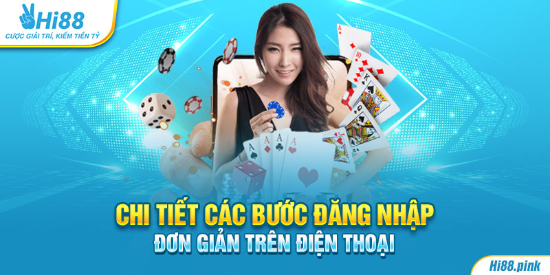 Chi tiết các bước đăng nhập đơn giản trên điện thoại